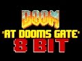 At Doom's Gate [8 Bit Cover Tribute to Doom] - 8 Bit Universe