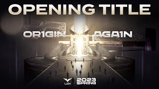 TRAILER LCK MÙA XUÂN 2023 | TRỞ LẠI NGUYÊN BẢN