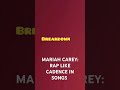 Mariah Carey: Singing with a Rap Like Cadence/Style