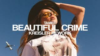 Tamer - Beautiful Crime (Kreisler Rework)