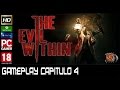 The Evil Within Guia español Pro - Gameplay Walkthrough Capitulo 4 &quot; El Paciente &quot;