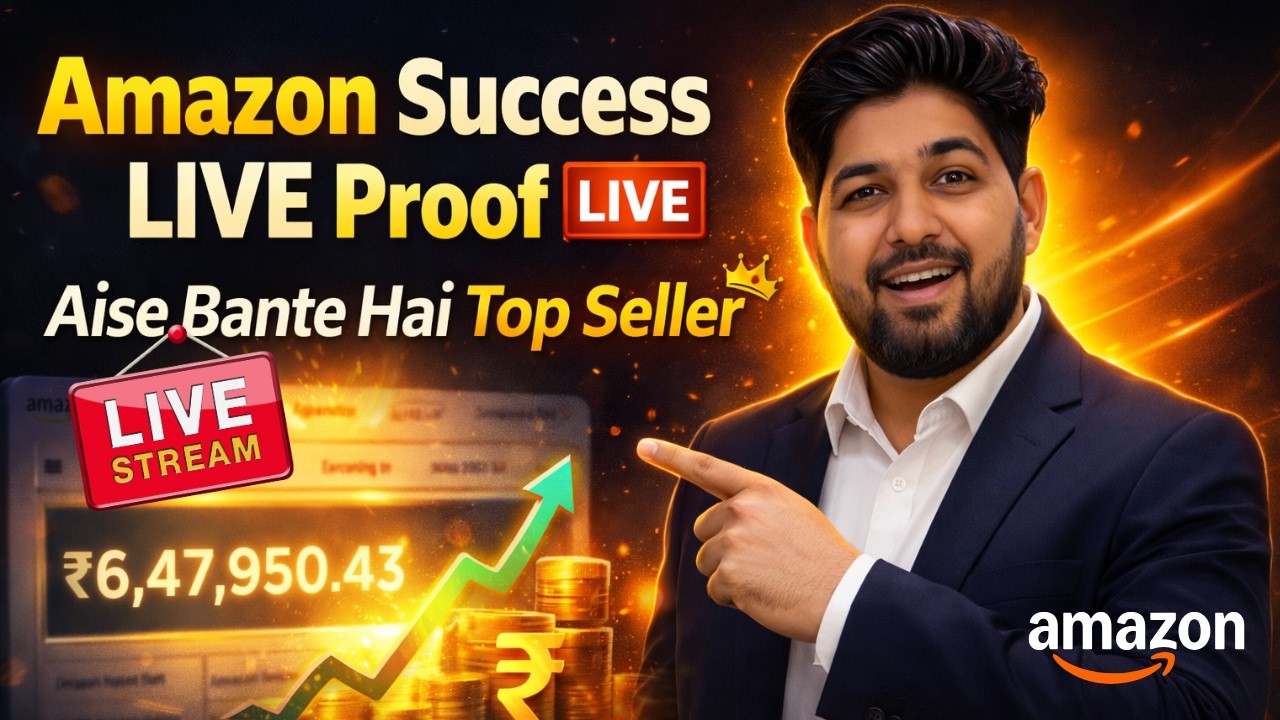 Amazon Live: New Seller Se Big Seller Kaise Bane | Amazon Seller Masterclass Beginner to Top Seller