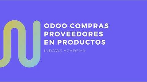 Curso Odoo V16 | ¡Optimiza tus Compras! Cómo Vincular Proveedores a Productos en Odoo | INDAWS.