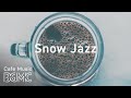 Snow Jazz - Winter Slow Jazz Mix - Chill Out Cafe Jazz Music - Slow Coffee Music