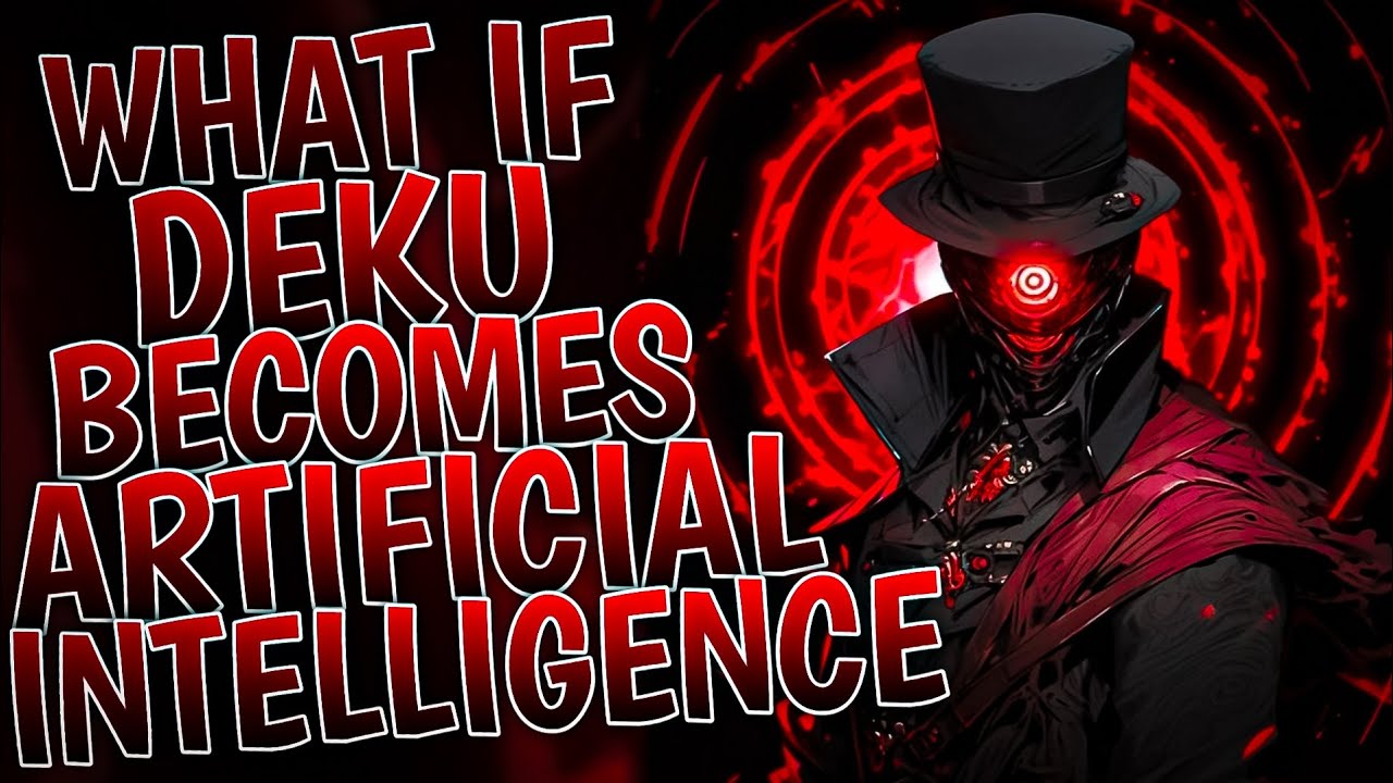 What If Deku Becomes Artificial Intelligence | Part 1