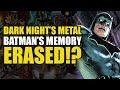 Batman's memory Erased: Detective Comics Rebirth Vol 5 Dark Nights Metal Tie-In | Comics Explained