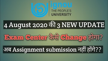IGNOU आज 4 August 2020 की बड़ी Update Exam center change कैसे करें Grade card assignment #new