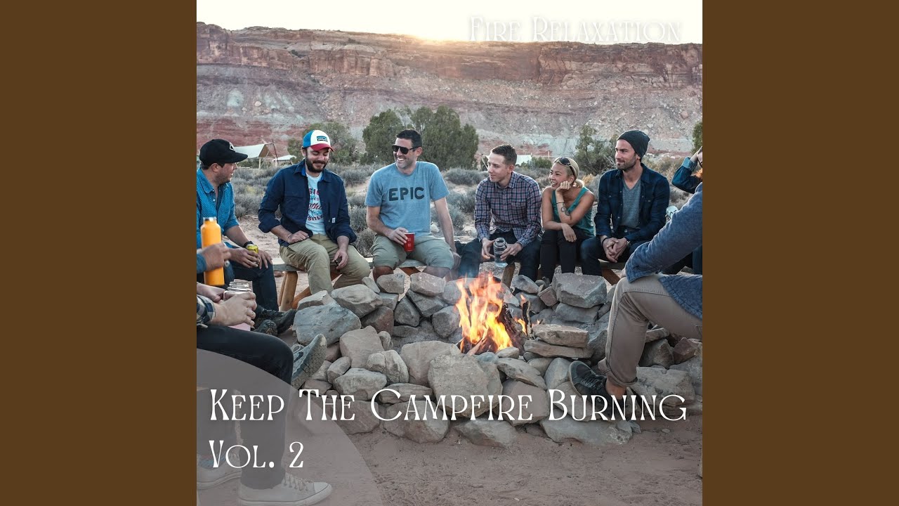 Fire Relaxation Keep The Campfire Burning Vol. 2 3 Hours YouTube