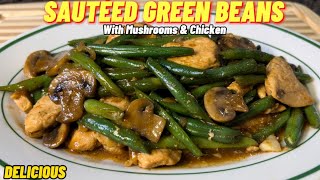 SAUTÉED GREEN BEANS RECIPE With Mushrooms and Chicken ||  #greenbeans