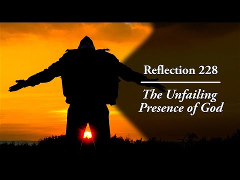 Reflection 228: The Unfailing Presence of God