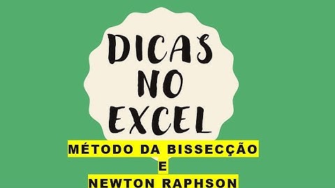 Método da Bisecção e Newton Raphson (Cálculo Numérico) #dicasexcel #dicasnoexcel #calculomatefacil