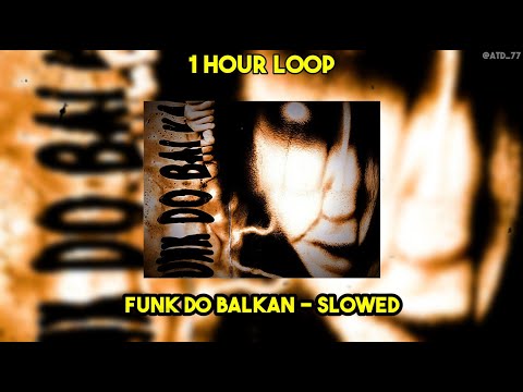 1 HOUR LOOP FUNK DO BALKAN Slowed 