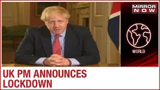 British PM Boris Johnson announces lockdown in the UK for 3 weeks to contain Coronavirus spread