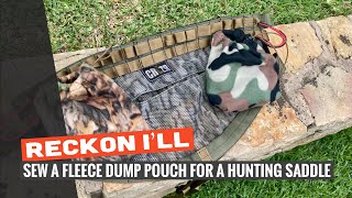Reckon I’ll: Sew a Fleece Dump Pouch for my Hunting Saddle