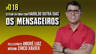 018 | OS MENSAGEIROS | estudo com Haroldo Dutra Dias