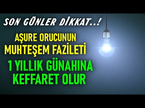 AŞURE ORUCUNUN MUHTEŞEM FAZİLETİ..HZ.MUHAMMED SAV BUYURDU Kİ..KİM BU ORUCU...