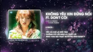 Full Don’t Côi x Không Yêu Xin Đừng Nói - Nmọc x UMIE (Toann Remix) | Nhạc HOT TikTok - Audio Lyrics