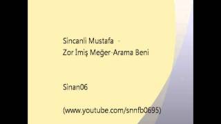 Sincanlı Mustafa  -Zor İmiş Meğer-Arama Beni Resimi