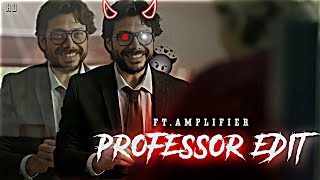 Professor Edit Money Heist Edit Amplifier Atude Whatsapp Status