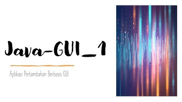 Java GUI-Membuat Aplikasi Pertambahan Berbasis Java