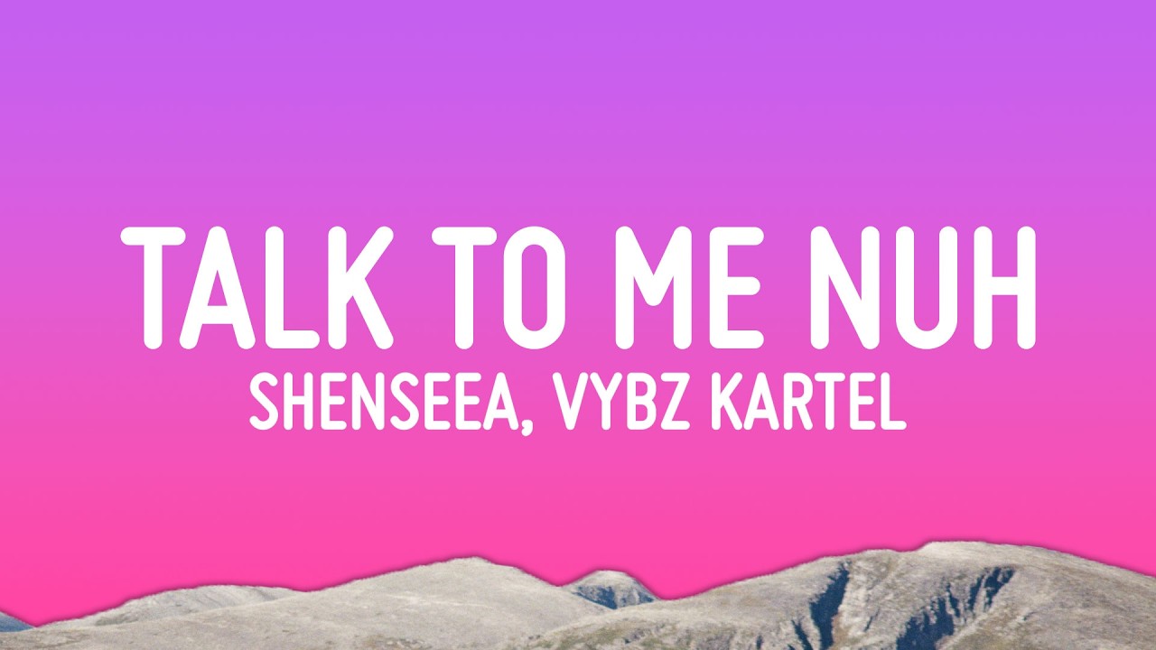 Shenseea, Vybz Kartel & Rvssian - Talk To Me Nuh (Lyrics)