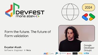 [Devfest Mons 2024] Form the Future. The future of form validation. Net Worth