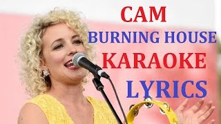 CAM - BURNING HOUSE KARAOKE (in the style) VERSION LYRICS