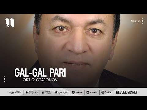 Ortiq Otajonov — Gal-gal pari (audio)