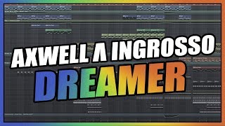 Axwell Λ Ingrosso - Dreamer (FL Studio Remake/Instrumental) + FLP