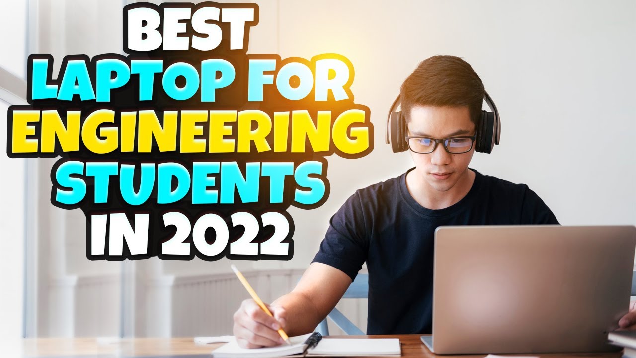 Best Laptop for Engineering Students in 2022 - Top 5 Best Laptop Review & Buying Guide