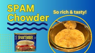 2023 SPAMtember: SPAM Chowder