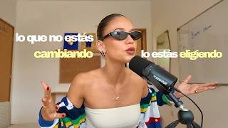 lo que no estas cambiando lo estas eligiendo