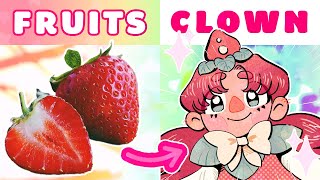 TURNING FRUITS INTO CLOWNS