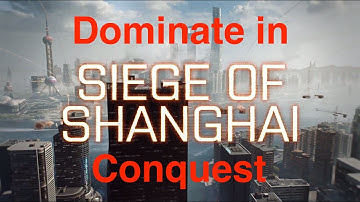 Siege of Shanghai How to Dominate In Conquest Guide | Battlefield 4