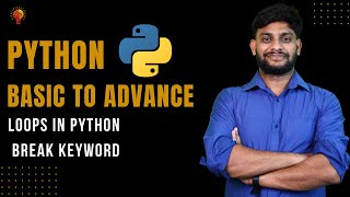 Break Keyword | Python Beginner to Advance  | Python Tutorial