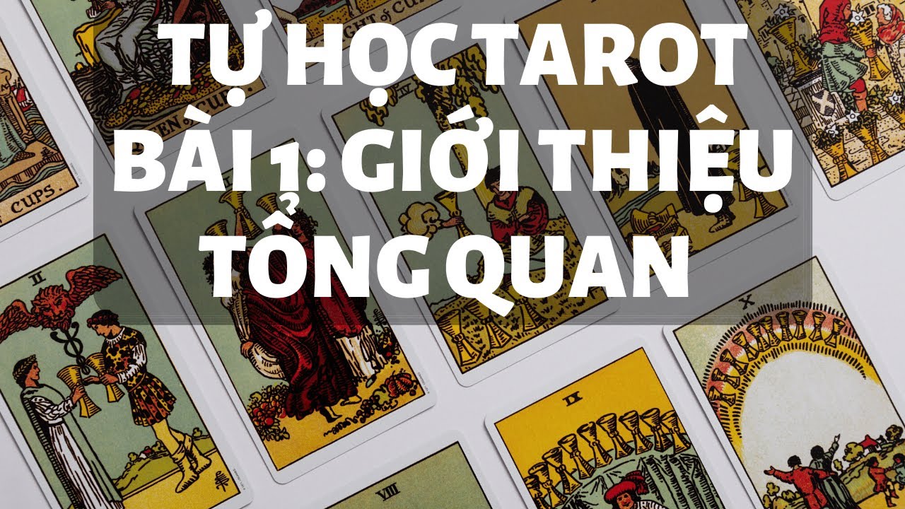 Học cách bói bài tarot | TỰ HỌC TAROT – Bài 1: Nhập Môn Tarot, Giới Thiệu Tổng Quan