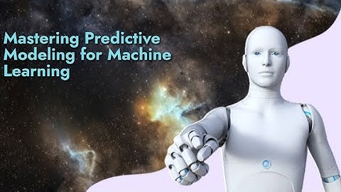 Mastering Predictive Modeling for Machine Learning