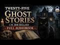 Twenty-Five Ghost Stories 👻📚 | Spooky Tales Compilation | W. Bob Holland