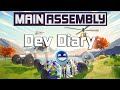 Main Assembly Dev Diary