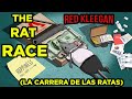 The Rat Race - La Carrera De Las Ratas 🐀🐀🐀💵