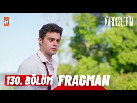 Kardeşlerim 130. Bölüm Fragman | \