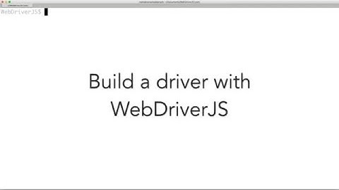 Build a driver with WebDriverJS — Selenium WebDriver for Node.js