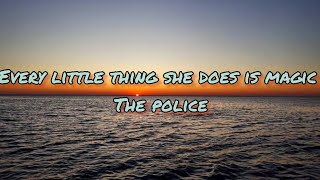 The Police- Every little thing she does is magic (lyric acustic)