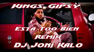 Kings Gipsy - Está Too' Bien - Remix Flamenco Dj Joni Kalo