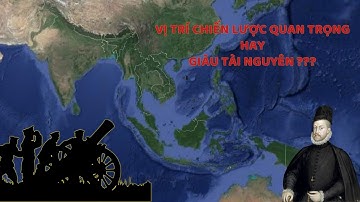 Tại Sao Các Nước Phương Tây Chọn Xâm Lược Đông Nam Á ? - Lịch Sử - Nâng Tầm Kiến Thức - Am Hiểu