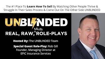 Role-Playing with Rob Gill | UNBLINDED Real, Raw Sales Role-Plays