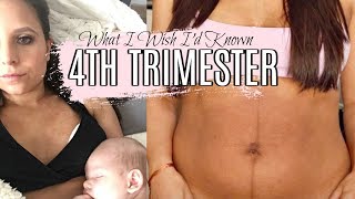THINGS I WISH I'D KNOWN ABOUT THE 4TH TRIMESTER OF PREGNANCY