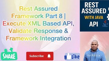 Rest Assured Framework Part 8 | Execute XML Based API, Validate Response & Framework Integration
