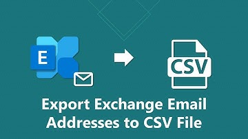 Export Exchange Email Addresses to CSV File | Updated 2022 Tutorial