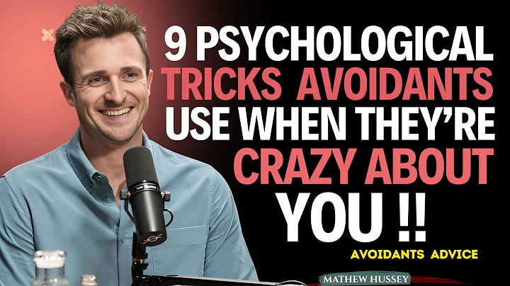 9 Psychological Tricks Avoidants  Use When They’re Crazy About You! || Matthew Hussey || Avoidants